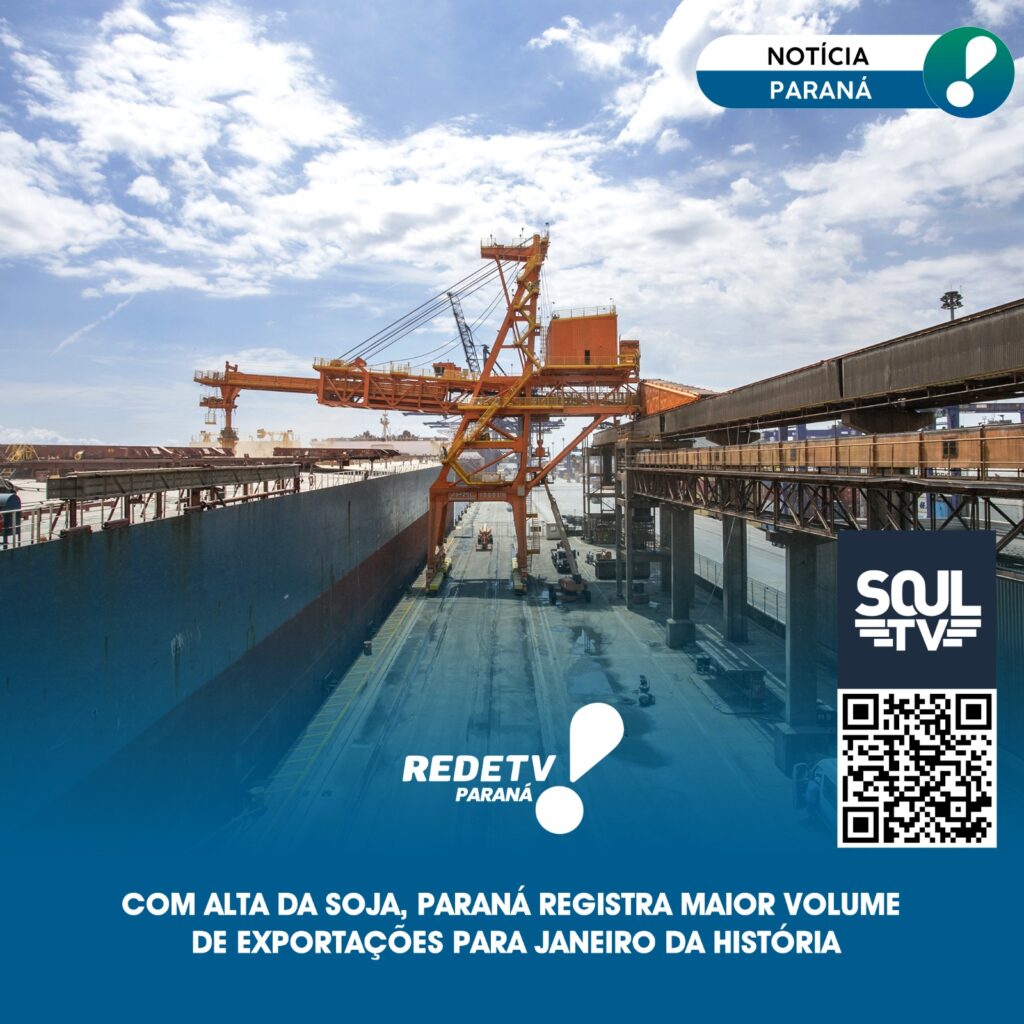 Com alta da soja, paraná registra  maior volume de exportações para janeiro da história.